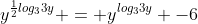 y^{frac{1}{2}log_{3}3y} = y^{log_{3}3y} -6