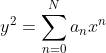 y^2 = \sum_{n=0}^Na_nx^n