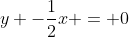 y -frac{1}{2}x = 0