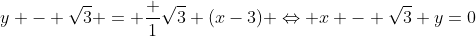 y - sqrt{3} = frac {1}{sqrt{3}} (x-3) Leftrightarrow x - sqrt{3} y=0