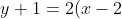 y+1=2(x-2)\pm 1.\sqrt{1^{2}+1}