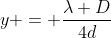 y = frac{lambda D}{4d}