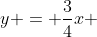 y = frac{3}{4}x + 2