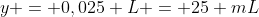 y = 0,025 L = 25 mL