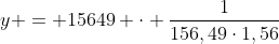 y = 15649 cdot frac{1}{156,49cdot1,56}