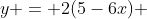 y = 2(5-6x) + c