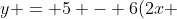 y = 5 - 6(2x + c)