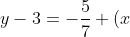 y-3=-frac{5}{7} (x+2)