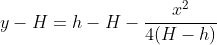 y-H=h-H-frac{x^2}{4(H-h)}