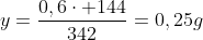 y=frac{0,6cdot 144}{342}=0,25g