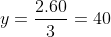 y=frac{2.60}{3}=40