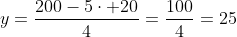 y=frac{200-5cdot 20}{4}=frac{100}{4}=25