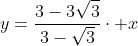 y=frac{3-3sqrt{3}}{3-sqrt{3}}cdot x+3sqrt{3}-3