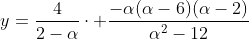 y=frac{4}{2-alpha}cdot frac{-alpha(alpha-6)(alpha-2)}{alpha^2-12}