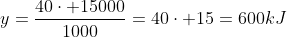 y=frac{40cdot 15000}{1000}=40cdot 15=600kJ