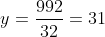y=frac{992}{32}=31