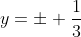 y=pm frac{1}{3}