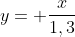 y= frac{x}{1,3}