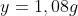 y=1,08g