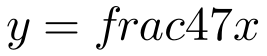 y=frac{4}{7}x - frac{5}{7}