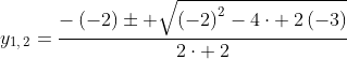 y_{1,:2}=frac{-left(-2ight)pm sqrt{left(-2ight)^2-4cdot :2left(-3ight)}}{2cdot :2}