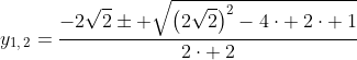 y_{1,:2}=frac{-2sqrt{2}pm sqrt{left(2sqrt{2}right)^2-4cdot :2cdot :1}}{2cdot :2}