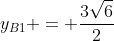 y_{B1} = frac{3sqrt{6}}{2}