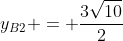 y_{B2} = frac{3sqrt{10}}{2}