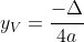 y_{V}=frac{-Delta}{4a}