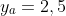 y_{a}=2,5