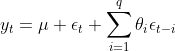 y_{t}=mu +epsilon _{t}+sum_{i=1}^{q}theta _{i}epsilon _{t-i}