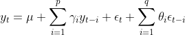 y_{t}=mu +sum_{i=1}^{p}gamma _{i}y_{t-i}+epsilon _{t}+sum_{i=1}^{q}theta _{i}epsilon _{t-i}