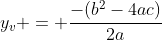y_{v} = frac{-(b^{2}-4ac)}{2a}