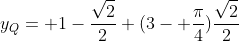 y_Q= 1-frac{sqrt2}{2}+(3- frac{pi}{4})frac{sqrt2}{2}