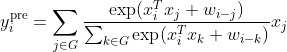 y_i^{\textup{pre}}=\sum_{j\in G} \frac{\exp(x_i^Tx_j+w_{i-j})}{\sum_{k\in G}\exp(x_i^Tx_k+w_{i-k})} x_j
