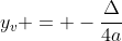 y_v = -frac{Delta}{4a}