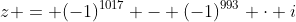 z = (-1)^{1017} - (-1)^{993} cdot i