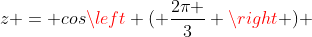 z = cosleft ( frac{2pi }{3} ight ) + icdot sen left (frac{2pi }{3} ight )