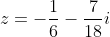 z=-frac{1}{6}-frac{7}{18}i