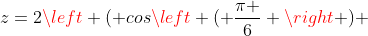 z=2\left ( cos\left ( \frac{\pi }{6} \right ) +isen\left ( \frac{\pi }{6} \right )\right )