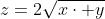 z=2sqrt{xcdot y}