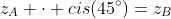 z_A cdot cis(45^circ)=z_B