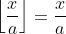 \left\lfloor\frac{x}{a}\right\rfloor=\frac{x}{a}