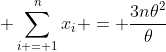 sum_{i = 1}^{n}x_{i} = frac{{3n}{theta^{2}}}{theta}