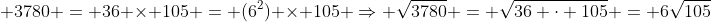 √3780 = √(36 × 105) = 6√105