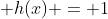 h(x) = 1