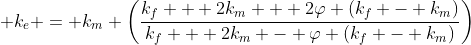 k_e = k_m \left(\frac{k_f + 2k_m + 2\varphi (k_f - k_m)}{k_f + 2k_m - \varphi (k_f - k_m)}\right)
