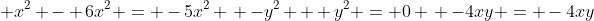 x^2 - 6x^2 = -5x^2; -y^2 + y^2 = 0; -4xy = -4xy