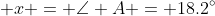 x = angle A = 18.2°