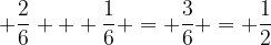 2/6 + 1/6 = 1/2